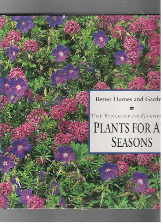 Better Homes and Gardens Plants for All Seasons (Pleasure of Gardening)